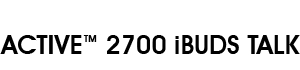 ACTIVE TM 2700 iBUDS