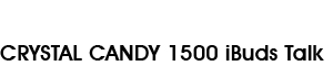 CRYSTAL CANDY 1500